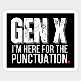 GEN X I'm Here for the Punctuation Magnet